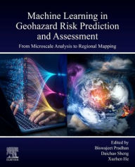 Title: Machine Learning in Geohazard Risk Prediction and Assessment: From Microscale Analysis to Regional Mapping, Author: Biswajeet Pradhan