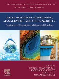 Title: Water Resources Monitoring, Management, and Sustainability: Application of Geostatistics and Geospatial Modeling, Author: Subodh Chandra Pal