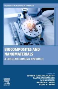 Title: Biocomposites and Nanomaterials: A Circular Economy Approach, Author: Suresh Sundaramurthy