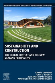 Title: Sustainability and Construction: The Global Context And the New Zealand Perspective, Author: Kamal Dhawan