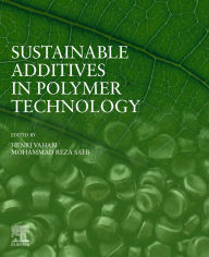 Title: Sustainable Additives in Polymer Technology, Author: Henri Vahabi