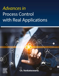 Title: Advances in Process Control with Real Applications, Author: PhD Venkateswarlu M.Tech