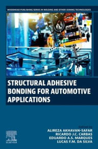 Title: Structural Adhesive Bonding for Automotive Applications, Author: Alireza Akhavan-Safar