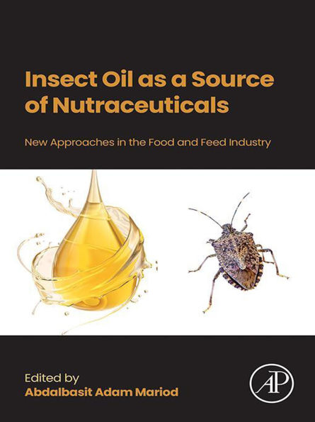 Insect Oil as a Source of Nutraceuticals: New Approaches in the Food and Feed Industry