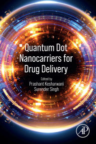 Title: Quantum Dot Nanocarriers for Drug Delivery, Author: Prashant Kesharwani PhD