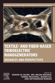 Title: Textile- and Fiber-Based Triboelectric Nanogenerators: Advances and Perspectives, Author: Shahid Ul Islam