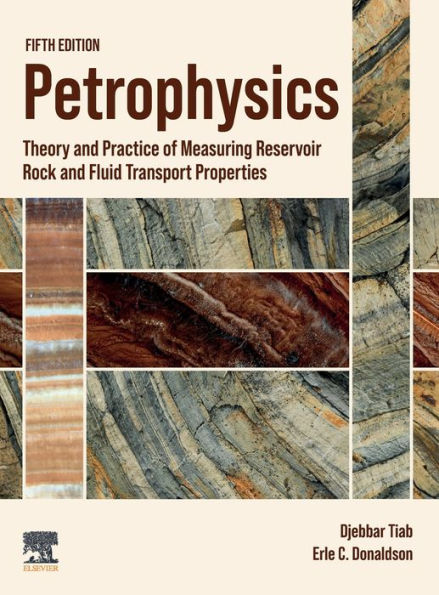 Petrophysics: Theory and Practice of Measuring Reservoir Rock and Fluid Transport Properties