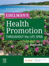 Title: Edelman's Health Promotion Throughout the Life Span - E-Book: Health Promotion Throughout the Life Span - E-Book, Author: GCNS-BC Edelman MSN