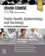 Crash Course Public Health, Epidemiology and Sociology: For Finals and Medical Exams