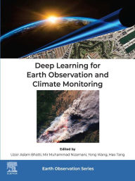 Title: Deep Learning for Earth Observation and Climate Monitoring, Author: Uzair Aslam Bhatti