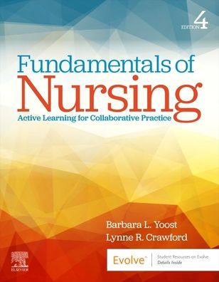 Fundamentals of Nursing: Active Learning for Collaborative Practice
