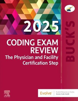 Buck's Coding Exam Review 2025: The Physician and Facility Certification Step