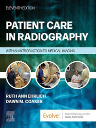 Title: Patient Care in Radiography - E-Book: Patient Care in Radiography - E-Book, Author: Ruth Ann Ehrlich RT(R)(ARRT)