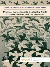 Title: Practical Professional and Leadership Skills - E-BOOK: A Guide for Health and Social Care Professionals, Author: Norman Sartorius