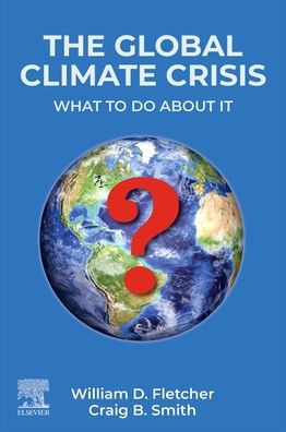 The Global Climate Crisis: What To Do About It