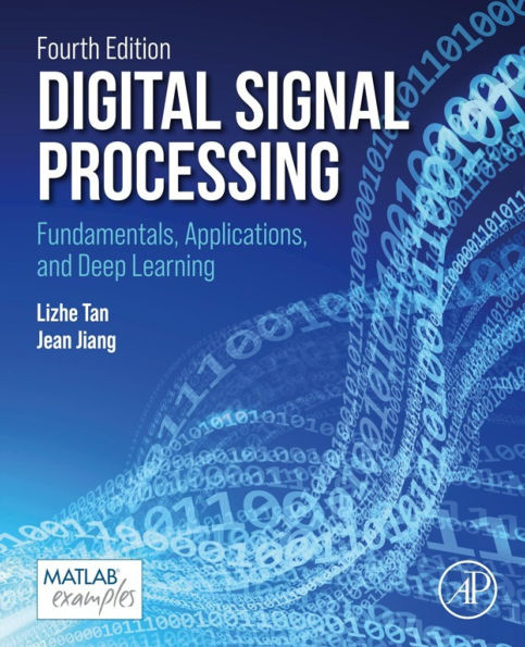 Digital Signal Processing: Fundamentals, Applications, and Deep Learning