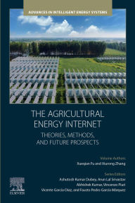 Title: The Agricultural Energy Internet: Theories, Methods, and Future Prospects, Author: Xueqian Fu