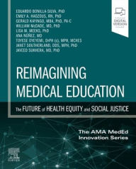 Title: Reimagining Medical Education: The Future of Health Equity and Social Justice, Author: Eduardo Bonilla-Silva PhD