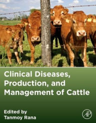 Title: Clinical Diseases, Production, and Management of Cattle, Author: Tanmoy Rana BVSc