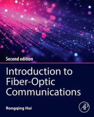 Title: Introduction to Fiber-Optic Communications, Author: Rongqing Hui Ph.D.