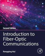 Title: Introduction to Fiber-Optic Communications, Author: Rongqing Hui Ph.D.