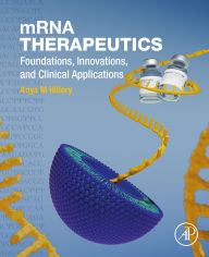 Title: mRNA Therapeutics: Foundations, Innovations, and Clinical Applications, Author: Anya Hillery PhD