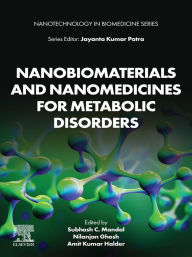 Title: Nanobiomaterials and Nanomedicines for Metabolic Disorders, Author: Subhash C. Mandal