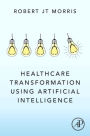 Healthcare Transformation using Artificial Intelligence
