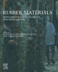 Download ebook pdf file Rubber Materials: Fundamentals, Sustainability, and Applications by Marianella Hernández Santana, Saul Utrera-Barrios FB2 iBook 9780443289897