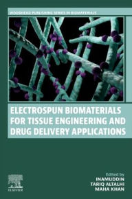 Book download online Electrospun Biomaterials for Tissue Engineering and Drug Delivery Applications (English literature) by Inamuddin, Tariq Altalhi, Maha Khan 9780443290664 