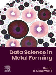 Title: Data Science in Metal Forming, Author: Li-Liang Wang