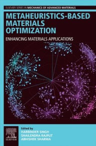 Title: Metaheuristics-Based Materials Optimization: Enhancing Materials Applications, Author: Harbinder Singh B. Tech.