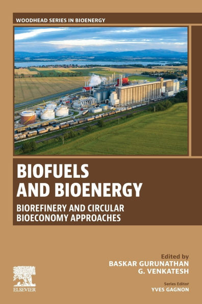 Biofuels and Bioenergy: Biorefinery and Circular Bioeconomy Approaches