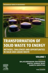 Title: Transformation of Solid Waste to Energy: Methods, Challenges and Opportunities, Author: Balasubramani Ravindran