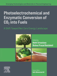 Title: Photoelectrochemical and Enzymatic Conversion of CO2 into Fuels: A Shift Towards Net Zero Energy Landscape, Author: Rohit Srivastava