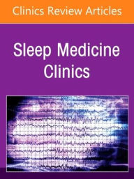 Title: Hospital Sleep Medicine and Non-Invasive Ventilation: emerging clinical paradigm, An Issue of Sleep Medicine Clinics, Author: Michelle Cao DO