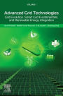Advanced Grid Technologies, Volume 1: Grid Evolution, Smart Grid Fundamentals, and Renewable Energy Integration