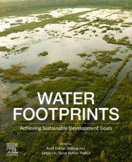 Download ebooks free for iphone Water Footprints: Achieving Sustainable Development Goals PDF (English Edition) 9780443300547 by Amit Kumar PhD, Dafeng Hui, Junjie Lin, Tarun Kumar Thakur