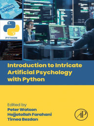 Title: Introduction to Intricate Artificial Psychology with Python, Author: Peter Watson PHD