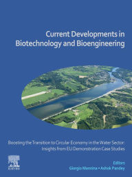 Downloads free ebooks Boosting the Transition to Circular Economy in the Water Sector: Insights from EU Demonstration Case Studies: Current Developments in Biotechnology and Bioengineering (English literature) 9780443302572 by Giorgio Mannina, Ashok Pandey