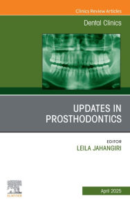 Title: Prosthodontics, An Issue of Dental Clinics of North America: Prosthodontics, An Issue of Dental Clinics of North America, E-Book, Author: DMD Jahangiri BDS