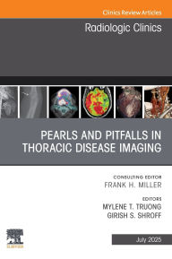 Free ebooks to download to android Pearls and Pitfalls in Thoracic Disease Imaging, An Issue of Radiologic Clinics of North America (English Edition) 9780443313660 by Mylene T. Truong MD, Girish S. Shroff MD