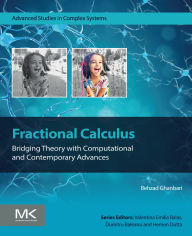Title: Fractional Calculus: Bridging Theory with Computational and Contemporary Advances, Author: Behzad Ghanbari Ph.D.