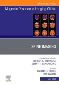 Ebooks downloads em portugues Spine Imaging, An Issue of Magnetic Resonance Imaging Clinics of North America by Carlos H. Torres MD, FRCPC, Roy Riascos MD  (English Edition) 9780443317422