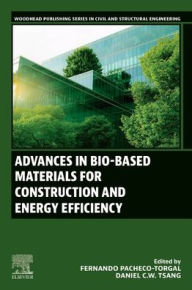 Title: Advances in Bio-Based Materials for Construction and Energy Efficiency, Author: Fernando Pacheco-Torgal