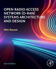 Title: Open Radio Access Network (O-RAN) Systems Architecture and Design, Author: Wim Rouwet BSc