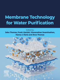 Title: Membrane Technology for Water Purification, Author: Sabu Thomas