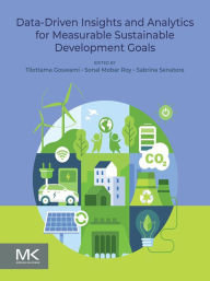 Title: Data-Driven Insights and Analytics for Measurable Sustainable Development Goals, Author: Tilottama Goswami Ph.D.