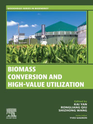 Title: Biomass Conversion and High-Value Utilization, Author: Kai Yan