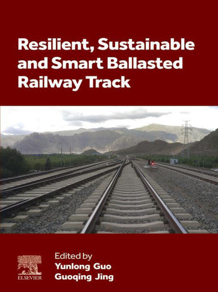 Resilient, Sustainable and Smart Ballasted Railway Track
